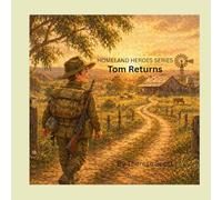 Tom Returns: A gentle ANZAC story for little hearts