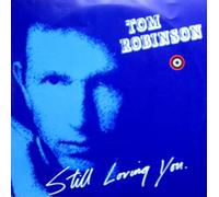 Tom Robinson - Tom Robinson / Still Loving You