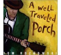 Tom Roznowski - Well Traveled Porch