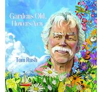 Tom Rush - Gardens Old, Flowers New [Compact Discs]