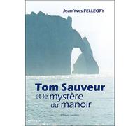 Tom Sauveur et le mystère du manoir - Jean-Yves Pellegry - Amalthee - broché - Roman junior dès 9 ans
