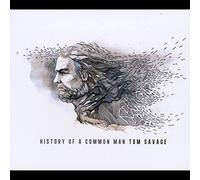 Tom Savage - History of a Common Man