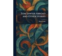 Tom Sawyer Abroad and Other Stories