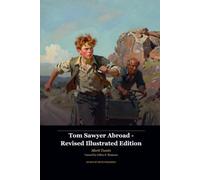 Tom Sawyer Abroad - Revised Illustrated Edition