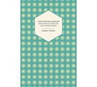 Tom Sawyer Abroad, - Tom Sawyer, Detective And Other Stories