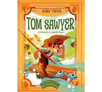 Tom Sawyer - D'après le roman de Mark Twain - Mes premiers petits classiques - Mark Twain - White Star Kids - cartonné - Contes et légendes jeunesse