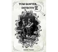 Tom Sawyer, Detective by Mark Twain: With Original Illustrations