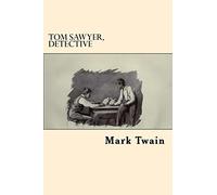 Tom Sawyer, detective (Spanish Edition)