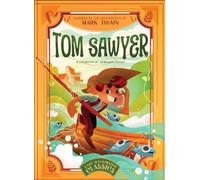 Tom Sawyer: Inspired by the Masterpiece by Mark Twain