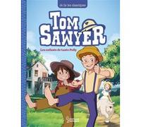 Tom Sawyer T1, Les enfants de tante Polly Je lis les classiques - Mark Twain - Larousse - cartonné - Contes et légendes jeunesse