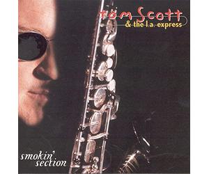 Tom Scott & L.a. Express - Smokin' Section