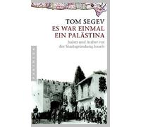 Tom Segev Doris Es war einmal ein Palästina: Juden und Araber vor der St (Relié)