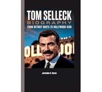TOM SELLECK BIOGRAPHY: From Detroit Roots to Hollywood Icon