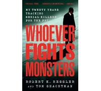 Tom Shachtman Robert K. Ressler Whoever Fights Monsters (Poche)