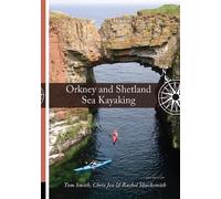 Tom Smith Chris Jex Rachel Shucksmith Orkney and Shetland Sea Kayaking (Poche)