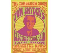 Tom Snyder & Gratefull Dead : Electric Kool Aid Talk Show