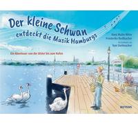 Tom Stellmacher Hans Der kleine Schwan entdeckt die Musik Hamburgs: Ein (Relié)