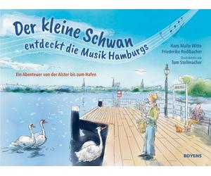 Tom Stellmacher Hans Der kleine Schwan entdeckt die Musik Hamburgs: Ein (Relié)