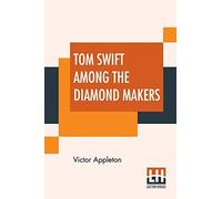 Tom Swift Among The Diamond Makers