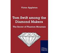 Tom Swift Among The Diamond Makers