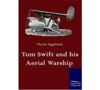 Tom Swift and his Aerial Warship Appleton, Victor (Auteur)