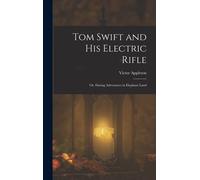 Tom Swift And His Electric Rifle