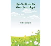 Tom Swift And His Great Searchlight