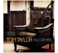 Tom Taylor - Pull Over Here [Cd]