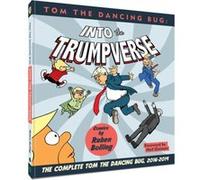 Tom the Dancing Bug Into the Trumpverse by Mr. Ruben Bolling Mr. Ruben Bolling (Auteur)