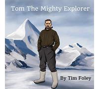 Tom The Mighty Explorer