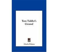 Tom Tiddler's Ground Dickens, Charles (Auteur)