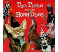 Tom Timko & Horn Dogs - Tom Timko