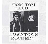 tom tom club - Downtown Rockers