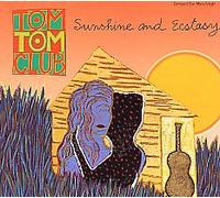 Tom Tom Club - Sunshine & Ecstasy