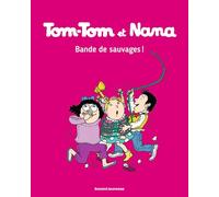 Tom-Tom et Nana - t.6- Bande de sauvages - BAYARD JEUNESSE blanc TU