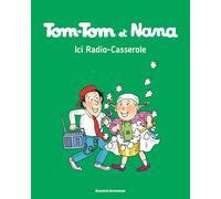 Tom-Tom Et Nana - Tome 11 - Ici Radio-Casserole