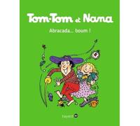 Tom-Tom Et Nana - Tome 16 - Abracada - Boum !