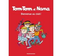 Tom-Tom Et Nana - Tome 19 - Bienvenue Au Club !