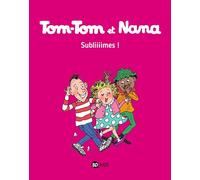 Tom-Tom et Nana, Tome 32: Subliiimes !