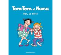 Tom-Tom et Nana, Tome 33: Ben ça, alors !