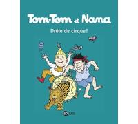 Tom-Tom et Nana - t.7- Drôle de cirque - BAYARD JEUNESSE blanc TU
