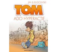 Tom - Tome 02: Ado hyperactif
