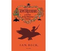 Tom Trueheart Y El País De Las Historias Oscuras - [Livre en VO] Beck, Ian (Auteur)