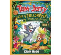 Tom und Jerry: Die Verlorene Stadt aus Gold