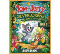 Tom und Jerry: Die Verlorene Stadt aus Gold