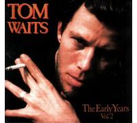 Tom Waits - Early Years Vol.2