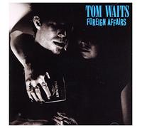 Tom Waits – Foreign Affairs – CD – 9 titres – Neuf