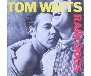 Tom Waits - Rain Dogs (1985) [Import]