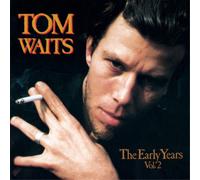 Tom Waits – The Early Years, Vol. 2 – CD neuf (Membran)