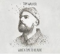 Tom Walker What a Time to Be Alive (CD) Album